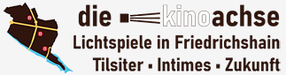 die kinoachse Lichtspiele in Friedrichshain